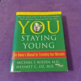 You: Staying Young: The Owner's Manual for Extending Your Warranty