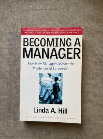 Becoming a Manager: How New Managers Master the Challenges of Leadership 上任第一年：从业务骨干到团队管理者的成功转型 琳达·希尔【英文版】