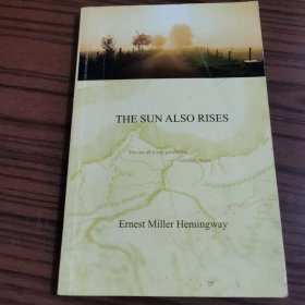 THE SUN ALSO RISES