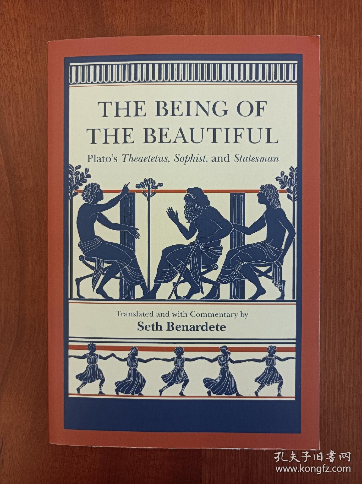 The Being of the Beautiful: Plato's Theaetetus, Sophist, and Statesman（进口原版，国内现货，实拍书影）