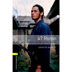 Oxford Bookworms Library: Level 1: 47 Ronin: A Samurai Story from Japan 牛津书虫分级读物1级：四十七狼人 日本武士故事（英文原版）