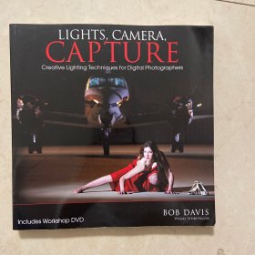 LIGHTS, CAMERA,CAPTURE  Creative Lighting Techniques for Digital Photographers