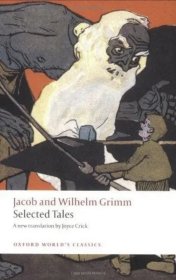 Jacob and Wilhelm Grimm：Selected Tales
A new translation by lovce Crick