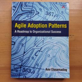 Agile Adoption Patterns：A Roadmap to Organizational Success