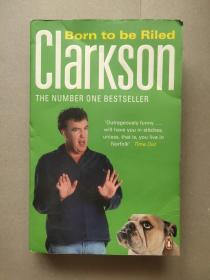 Born to be Riled: The Collected Writings of Jeremy Clarkson 英文原版