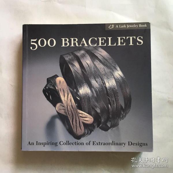 500 Bracelets：An Inspiring Collection of Extraordinary Designs