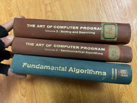 THE ART OFCOMPUTER PROGRAMMING Vol .1 Fundamental Algorithms/  Vol.2 Seminumerical Algorthms/Vol 3.Sorting and Searching 计算机程序设计技巧 第1卷《 基本算法》、第2卷《半数值算法》、 第3卷 《分类和查找》，三册全