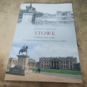 ANTHONY MEREDTH STOWE THROUGH TIME Foreword by His Royal Highness The Prince of Wales