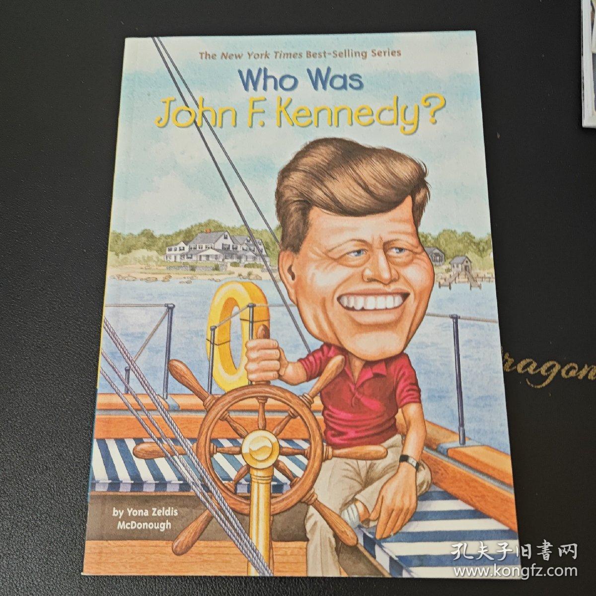 Who Was John F. Kennedy?[约翰?肯尼迪传记(人物传奇系列)]