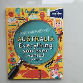 英文原版 Not for Parents Australia: Everything You Ever Wanted to Know《孤独的星球：儿童畅游澳大利亚》