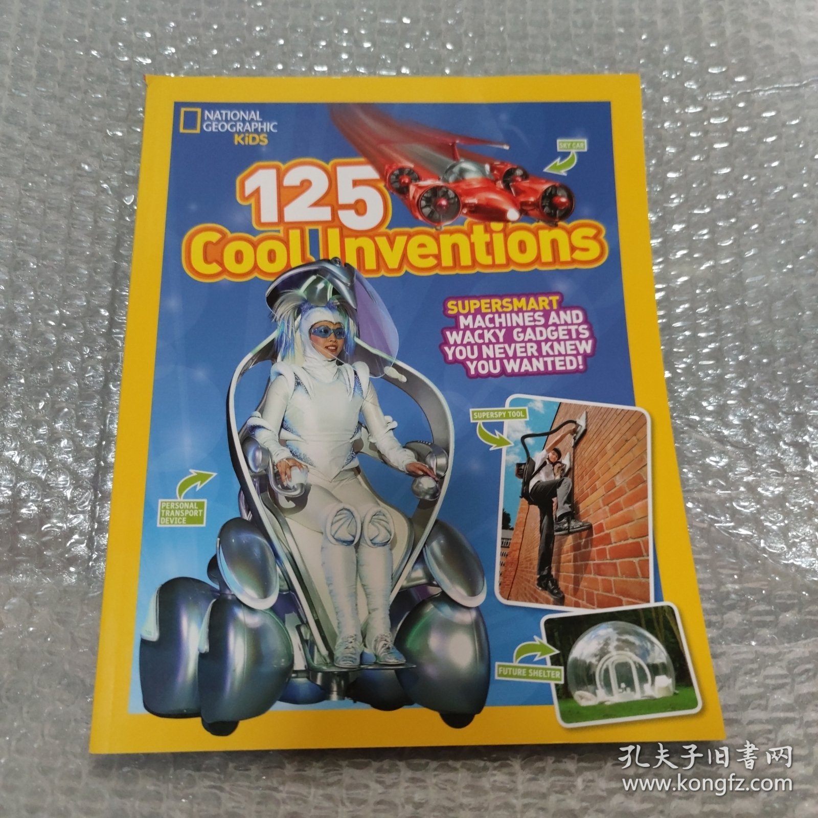 125 Cool Inventions: Supersmart Machines and Wacky Gadgets You Never Knew You Wanted!