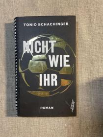 【作者签名签赠】Nicht wie ihr: Roman 托尼奥·沙辛格 德国图书奖短名单作品【德文版，精装】