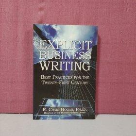 Explicit Business Writing: Best Practices for the Twenty-First Century【英文原版】