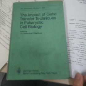 the impact of gene transfer techniques in eukaryotic cell biology 基因转移技术在真核细胞生物学中的影响 1984年 英文原版书 硬精装