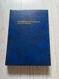 The Experimental Foundations of Particle Physics / Robert N.Cahn 粒子物理学的实验基础【英文原版 精装】