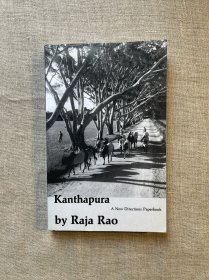 Kanthapura: Indian Novel (New Directions Paperbook) 坎萨普拉 印度文学经典【有六十余页对印度文化宗教习俗的注释，英文版】