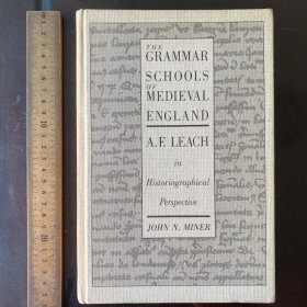 the Grammar Schools of Medieval England origins Education culture society philosophy in historical perspective英文原版精装