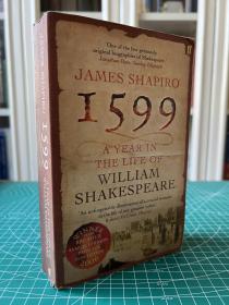 1599 A YEAR IN THE LIFE OF WILLIAM SHAKESPEARE 1599年那个拥有威廉莎士比亚的时代 研究莎士比亚戏剧作品、创作背景及相关人物经历的资料书