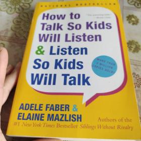 How to Talk So Kids Will Listen & Listen So Kids Will Talk如何说孩子才会听，怎么听孩子才肯说