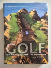 GOLF Around the World : The Great Game and its most spectacular courses Around the world  《环球高尔夫》 布面精装8开（小）+书衣，图文超精美，同类书中顶极精品