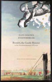 Hans Magnus Enzensberger《Brussels, the Gentle Monster: or the Disenfranchisement of Europe》