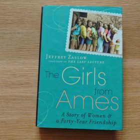 The Girls from Ames : A Story of Women and a Forty-Year Friendship