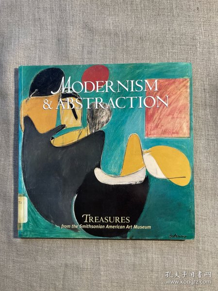 Modernism & Abstraction：Treasures from the Smithsonian American Art Museum (Further Treasures from the Smithsonian Museum)