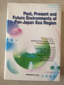 Past, present and future environments of Pan-Japan Sea region 布面精装大16书衣，原版全铜版纸精印，图文丰富 较重