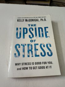 The Upside of Stress: Why Stress Is Good for You