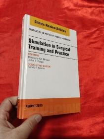 SURGICAL CLINICS - Simulation in Surgical Training and Practice （小16开，硬精装 ） 【详见图】