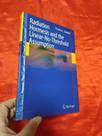 Radiation Hormesis and the Linear-No-Threshold Assumption    （小16开，硬精装）  【详见图】