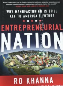 英文原版 Entrepreneurial Nation: Why Manufacturing is Still Key to America's Future