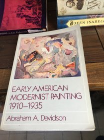 亚伯拉罕·A·戴维森 《早期美国现代主义绘画：1910-1935》 Early American Modernist Painting: 1910-1935