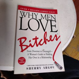 Why Men Love Bitches：From Doormat to Dreamgirl - A Woman's Guide to Holding Her Own in a Relationship