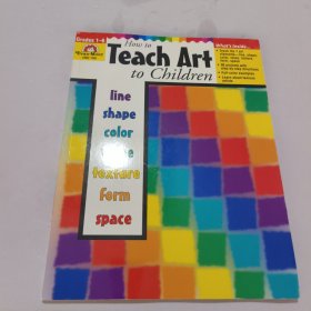How to Teach Art to Children, Grades 1-6