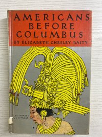 Americans Before Columbus 哥伦布之前的美国人（1951年英文版）16开（精装如图、内页干净）