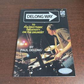 DELONG WAY TO POLYRHYTHMIC CREATIVITY ON THE DRUMSET