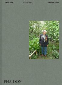 Stephen Shore: Survivors in Ukraine，史蒂芬肖尔:乌克兰的幸存者 摄影集