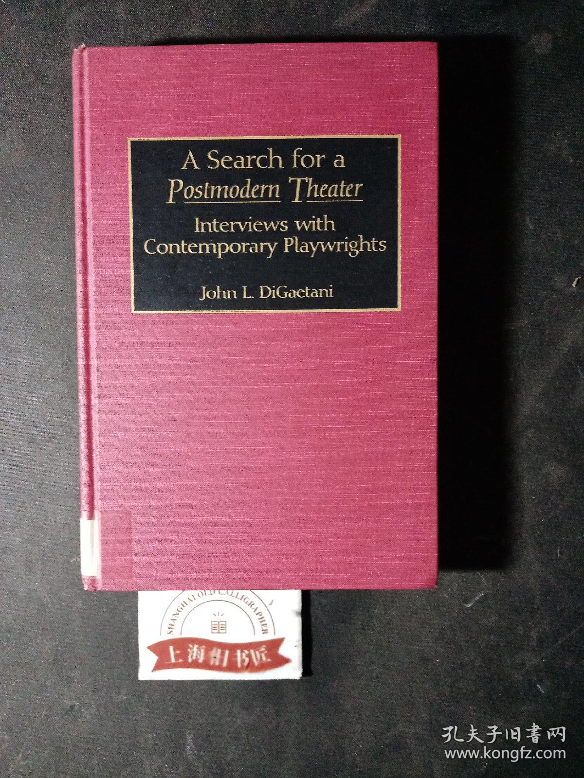 A Search for a Postmodern Theatre：Interviews with Contemporary Playwrights（精装）