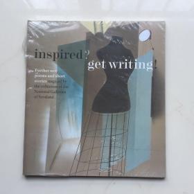 Inspired? Get Writing! Further New Poems and Short Stories Inspired by the Collection of the National Galleries of Scotland