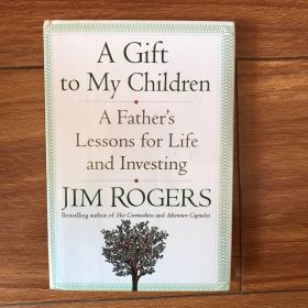 （可议价）A Gift to My Children：A Father's Lessons for Life and Investing