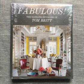 现货 Fabulous!: The Dazzling Interiors of Tom Britt 难以置信! 室内设计师汤姆·布里特令人眼花缭乱的内饰 艺术画册 未拆封
