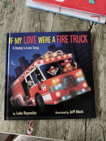 IF MY LOVE WERE A FIRE TRUCK