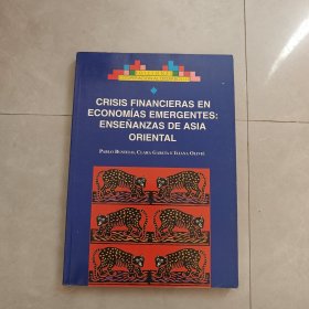 CRISIS FINANCIERAS EN ECONOMIAS EMERGENTES:ENSENANZAS DE ASIA ORIENTAL
