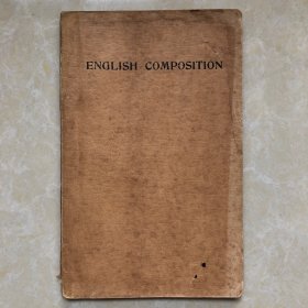 （英国原版旧书）English composition 英文写作（内容含如何词汇运用、语法用法、语言表达和口语能力技巧方面的知识）