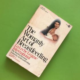 The Womanly Art of Breastfeeding【母乳喂养的女性艺术】英文版