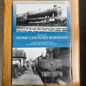 英文原版·《IMAGES OF HOME COUNTIES RAILWAYS》（本县铁路图像）·16开·精装