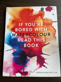 If You’re Bored with Watercolour Read This Book