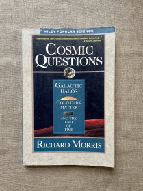 Cosmic Questions: Galactic Halos, Cold Dark Matter and the End of Time 宇宙难题：星系晕、冷暗物质和时间尽头【英文版，小16开】前面少许字迹