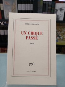 【book lovers专享152元】法语/法文原版 PATRICK MODIANO 帕特里克·莫迪亚诺 Un cirque passe Blanche 开本140 x 205 mm 虽是平装 内页纸张平滑堪比精装